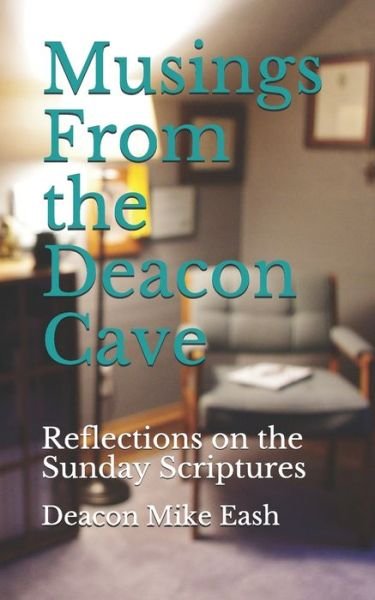 Cover for Deacon Mike Eash · Musings From the Deacon Cave (Paperback Book) (2021)