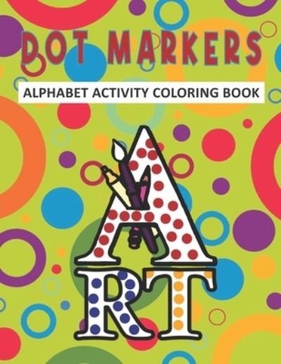 Cover for Design Colsby · Dot Markers Alphabet Activity Coloring Book (Paperback Bog) (2021)