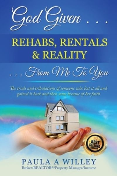 Cover for Paula A Willey · God Given Rehabs, Rentals &amp; Reality From Me To You (Paperback Book) (2021)