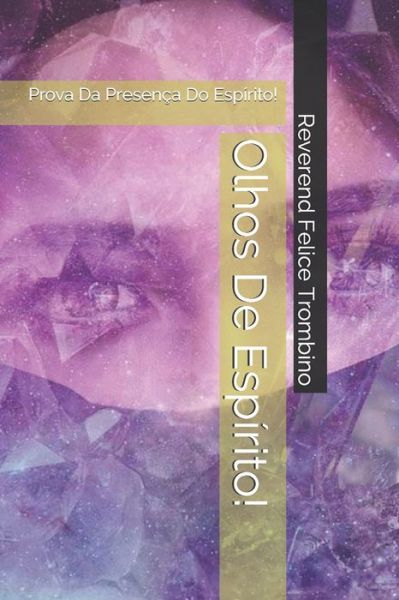 Cover for Trombino Reverend Felice Trombino · Olhos De Espirito!: Prova Da Presenca Do Espirito! (Paperback Book) (2021)