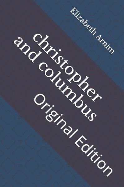 Cover for Elizabeth Von Arnim · Christopher and Columbus (Paperback Book) (2021)