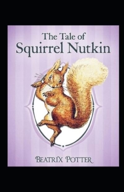 Cover for Beatrix Potter · The Tale of Squirrel Nutkin by Beatrix Potter illustrated edition (Paperback Book) (2021)