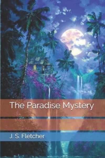 Cover for J S Fletcher · The Paradise Mystery (Paperback Book) (2021)