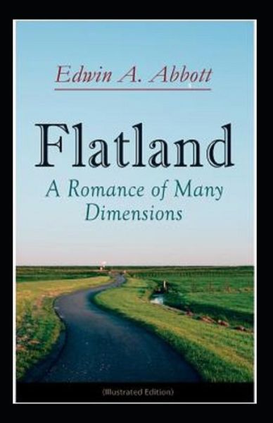 Flatland A Romance of Many Dimensions (classics illustrated) - Edwin A Abbott - Książki - Independently Published - 9798747450561 - 2 maja 2021