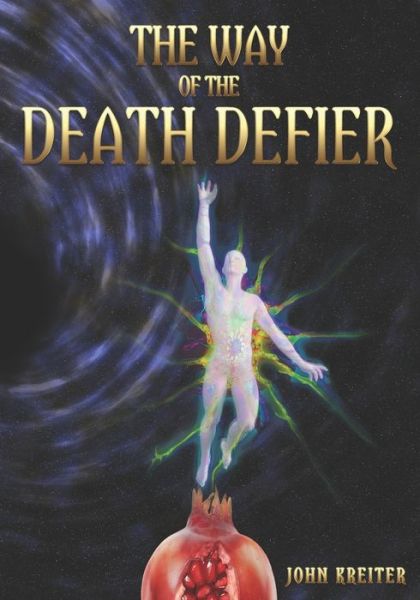 Cover for John Kreiter · The Way of the Death Defier: Apocryphon of Inner Alchemy (Paperback Book) (2021)