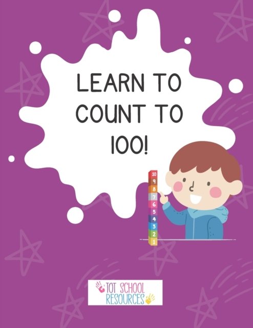 Cover for Tot School Resources · Learn to Count to 100! (Paperback Bog) (2022)