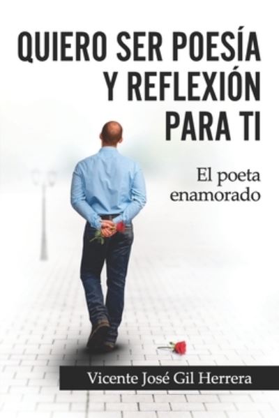 Cover for Vicente JOSÉ GIL HERRERA · Quiero Ser PoesÍa y ReflexiÓn para Ti (Buch) (2022)