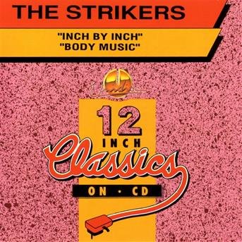Inch by Inch / Body Music - Strikers - Musiikki - ZYX - 0068381012562 - tiistai 18. heinäkuuta 2006