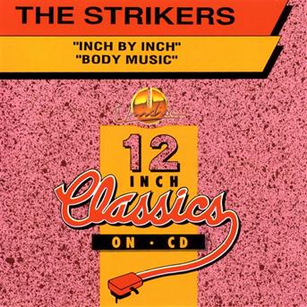 Inch by Inch / Body Music - Strikers - Música - ZYX - 0068381012562 - 18 de julho de 2006