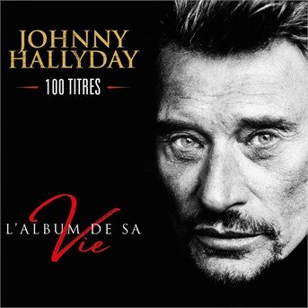 Cover for Johnny Hallyday · L'album De Sa Vie - 100 Titres (CD) (2022)