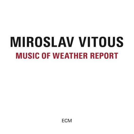 Music Of Weather Report - Miroslav Vitous - Muziek - ECM - 0602537729562 - 10 juni 2016