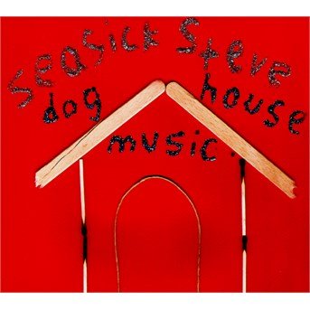 Dog House Music - Seasick Steve  - Muziek -  - 0602547335562 - 