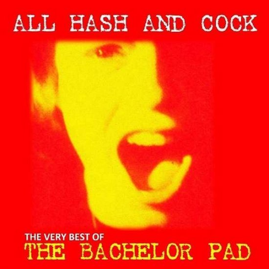 Cover for Bachelor Pad · All Cock And Hash: The Very Best Of (LP) (2020)