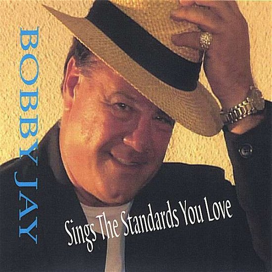 Cover for Bobby Jay · Bobby Jay Sings the Standards You Love (CD) (2014)