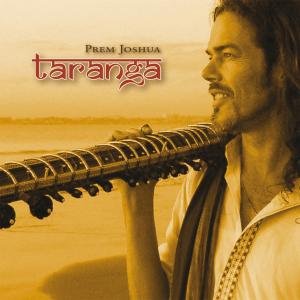 Taranga - Prem Joshua - Musikk - NEW EARTH - 4036067331562 - 29. juni 2006