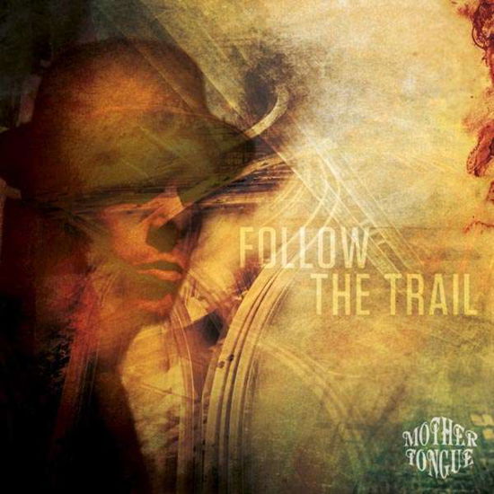 Mother Tongue · Follow The Trail (LP) (2016)