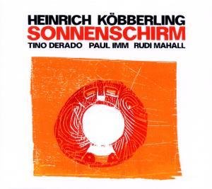 Sonnenschirm - Heinrich K (Tm)bberling - Musiikki - JAZZWERKSTATT - 4250079758562 - perjantai 20. huhtikuuta 2018