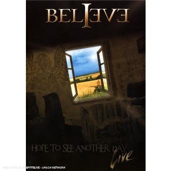 Cover for Believe · Hope to See Another Day Live (DVD) (2008)