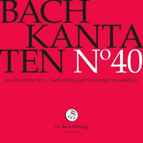 Bach Kantaten No.40 - Choir & Orchestra Of The J.S. Bach Foundation / Rudolf Lutz - Musik - JS BACH STIFTUNG - 7640151160562 - 2. September 2022