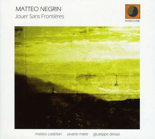 Jouer Sans Frontieres - Matteo Negrin - Musikk - DODICILUNE - 8033309692562 - 20. februar 2009