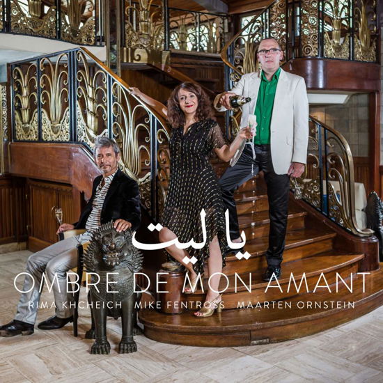 Cover for Khcheich / Ornstein / Fentros · Ombre De Mon Amant (CD) (2019)