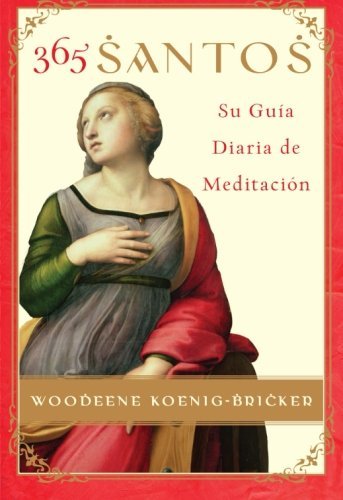 Cover for Woodeene Koenig-Bricker · 365 Santos: Su Guia Diaria de Meditacion (Pocketbok) [Spanish edition] (2007)