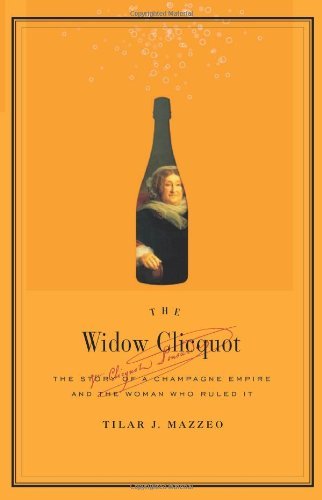 Cover for Tilar J Mazzeo · The Widow Cliquot: The Story of a Champagne Empire and the Woman Who Rul ed It (Hardcover bog) [1st edition] (2008)