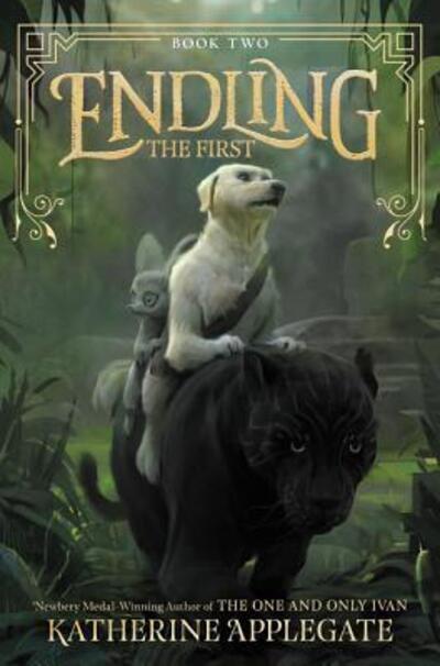 Endling #2: The First - Endling - Katherine Applegate - Books - HarperCollins - 9780062335562 - May 7, 2019