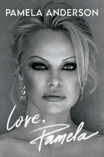 Cover for Pamela Anderson · Love, Pamela: A Memoir of Prose, Poetry, and Truth (Hardcover Book) (2023)