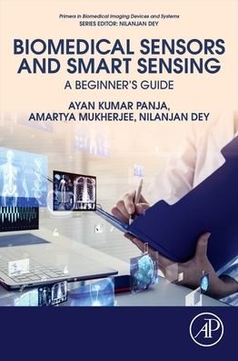 Cover for Panja, Ayan Kumar (Assistant Professor, Computer Science, Institute of Engineering and Management, Salt Lake, Kolkata, India) · Biomedical Sensors and Smart Sensing: A Beginner's Guide - Primers in Biomedical Imaging Devices and Systems (Paperback Book) (2022)