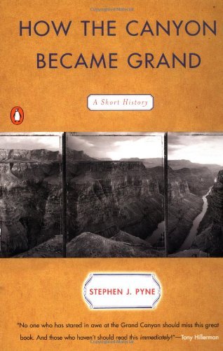 How the Canyon Became Grand: A Short History - Stephen J. Pyne - Books - Penguin Putnam Inc - 9780140280562 - July 1, 1999