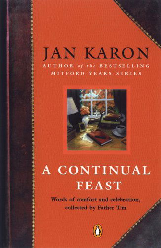 Cover for Jan Karon · A Continual Feast: Words of Comfort and Celebration, Collected by Father Tim (Paperback Book) [Reprint edition] (2006)