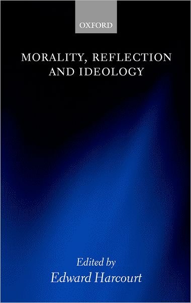 Edward Harcourt · Morality, Reflection, and Ideology (Hardcover Book) (2000)