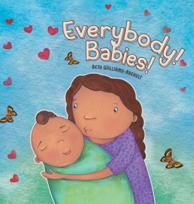 Cover for Beth Williams-Breault · Everybody! Babies! (Hardcover Book) (2020)