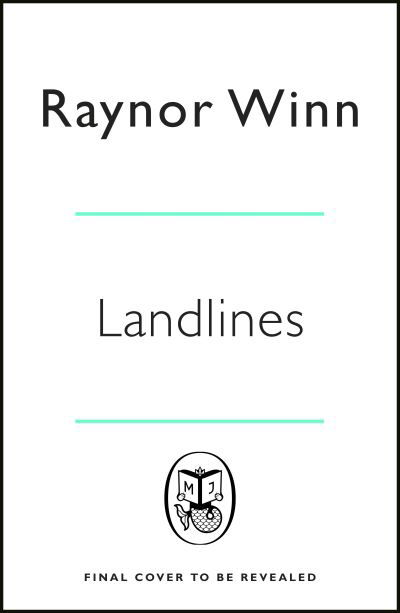 Cover for Raynor Winn · Landlines: The No 1 Sunday Times bestseller about a thousand-mile journey across Britain from the author of The Salt Path (Hardcover Book) (2022)