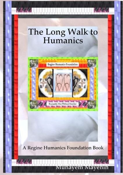 Cover for Munayem Mayenin · Long Walk to Humanics (Book) (2018)