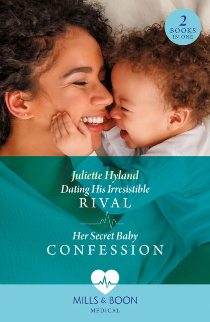 Juliette Hyland · Dating His Irresistible Rival / Her Secret Baby Confession: Dating His Irresistible Rival (Hope Hospital Surgeons) / Her Secret Baby Confession (Hope Hospital Surgeons) (Paperback Book) (2024)