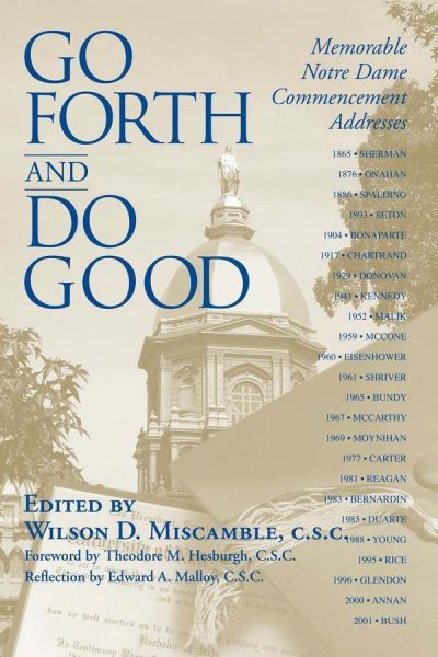 Cover for Wilson D. Miscamble · Go Forth and Do Good: Memorable Notre Dame Commencement Addresses (Hardcover Book) (2003)