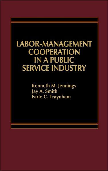 Labor-Management Cooperation in a Public Service Industry. - Kenneth M. Jennings - Böcker - ABC-CLIO - 9780275920562 - 18 mars 1986