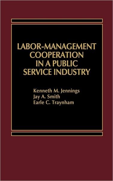 Labor-Management Cooperation in a Public Service Industry. - Kenneth M. Jennings - Libros - ABC-CLIO - 9780275920562 - 18 de marzo de 1986