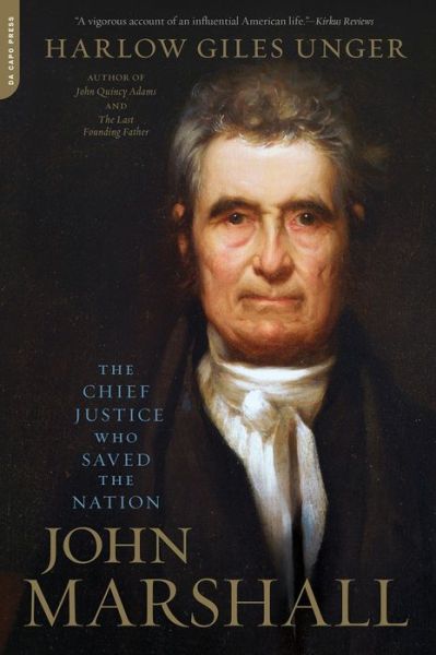 Cover for Harlow Giles Unger · John Marshall: the Chief Justice Who Saved the Nation (Paperback Book) (2016)