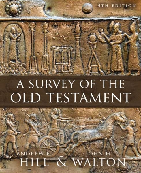 Cover for Andrew E. Hill · A Survey of the Old Testament: Fourth Edition (Hardcover Book) (2023)
