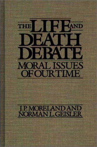 Cover for Norman L. Geisler · The Life and Death Debate: Moral Issues of Our Time (Hardcover Book) (1990)