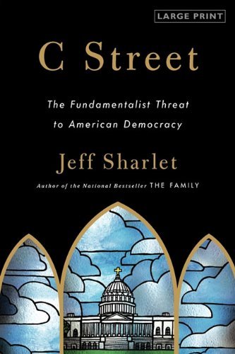 Cover for Jeff Sharlet · C Street: The Fundamentalist Threat to American Democracy (Pocketbok) [Lrg edition] (2010)