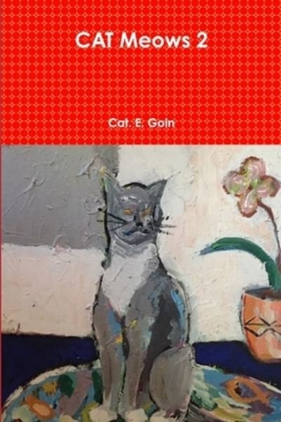 Cover for Cat. E. Goin · CAT Meows 2 (Pocketbok) (2019)