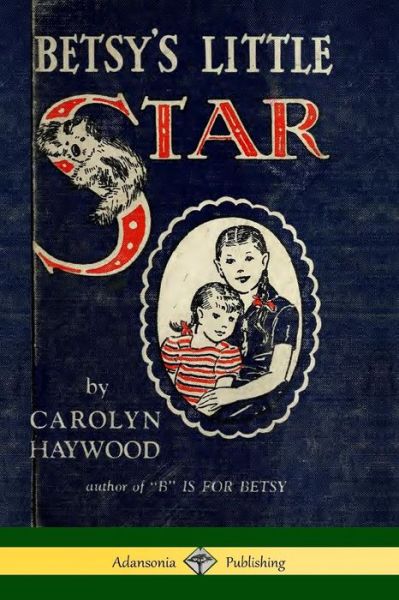 Cover for Carolyn Haywood · Betsy's Little Star (Paperback Book) (2019)