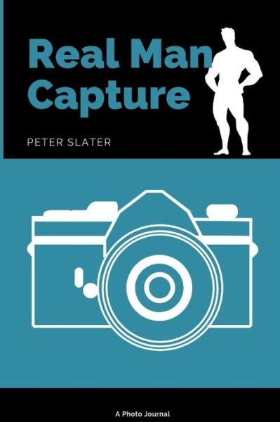 Cover for Peter Slater · Real Man Capture (Pocketbok) (2019)