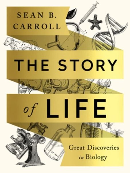 Cover for Sean B. Carroll · The Story of Life: Great Discoveries in Biology (Pocketbok) (2019)