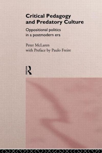 Cover for Peter McLaren · Critical Pedagogy and Predatory Culture: Oppositional Politics in a Postmodern Era (Pocketbok) (1994)