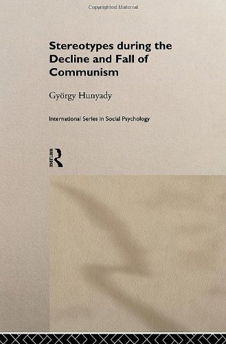 Cover for Gyorgy Hunyady · Stereotypes During the Decline and Fall of Communism - International Series in Social Psychology (Inbunden Bok) (1998)